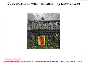 Conversations with the Dead ─ Photographs of Prison Life with the Letters and Drawings of Billy Mccune #122054