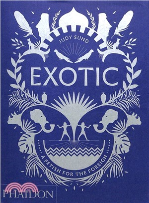 Exotic ― A Fetish for the Foreign