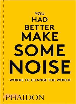 You Had Better Make Some Noise ─ Words to Change the World