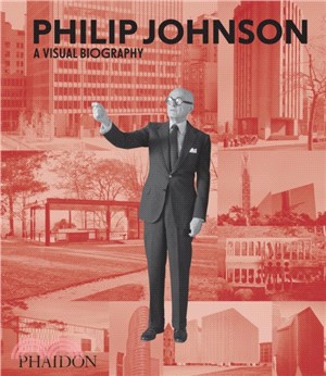 Philip Johnson ― A Visual Biography