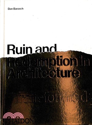 Ruin and redemption in architecture /