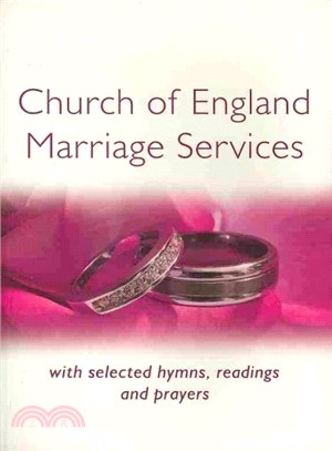 Church of England Marriage Services ─ With Selected Hymns, Readings and Prayers