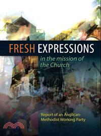 Fresh Expressions in the Mission of the Church—Report of an Anglican-Methodist Working Party