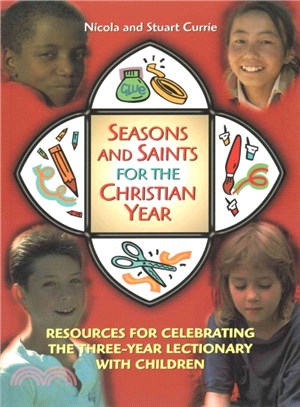 Seasons and Saints for the Christian Year ― Resources for Celebrating the Three Year Lectionary With Children