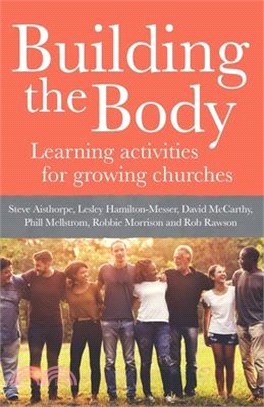 Building the Body ― Faith Enhancing, Community Nurturing Exercises for the Local Church