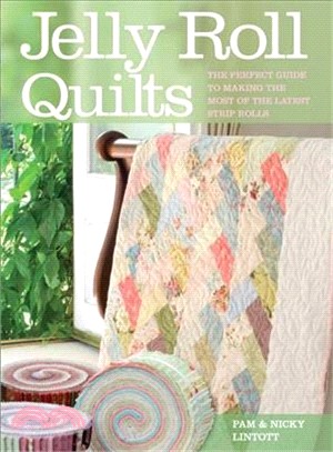 Jelly Roll Quilts―The Perfect Guide to Making the Most of the Latest Strip Rolls