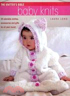 The Knitter's Bible: Baby Knits