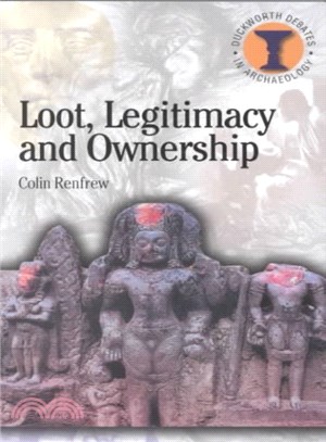 Loot, Legitimacy and Ownership ─ The Ethical Crisis in Archaeology