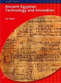 Ancient Egyptian Technology and Innovation ─ Transformations in Pharaonic Material Culture