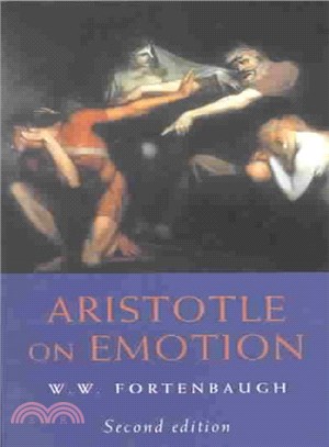 Aristotle on Emotion ― A Contribution to Philosphical Psychology, Rhetoric, Poetics, Politics, and Ethics