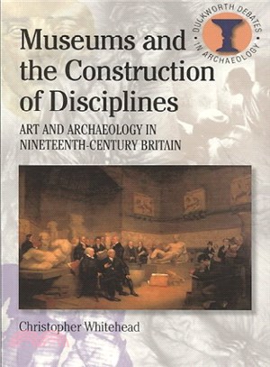 Museums and the Construction of Disciplines ― Art and Archaeology in Nineteenth-Century Britain