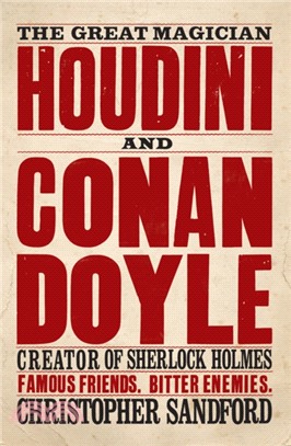 Houdini & Conan Doyle：The Great Magician and the Inventor of Sherlock Holmes