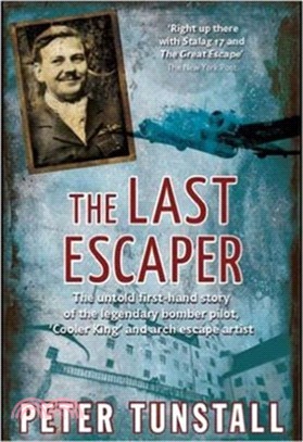 The Last Escaper：The Untold First-Hand Story of the Legendary World War II Bomber Pilot, "Cooler King" and Arch Escape Artist