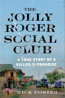 The Jolly Roger Social Club：A True Story of a Killer in Paradise