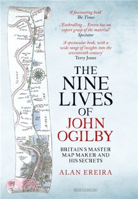 The Nine Lives of John Ogilby：Britain's Master Map Maker and His Secrets