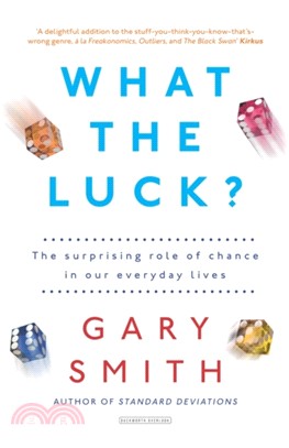 What the Luck?：The Surprising Role of Chance in Our Everyday Lives