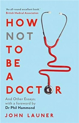 How Not to be a Doctor：And Other Essays