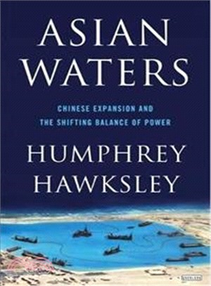 Asian Waters: The Struggle Over the Asia-Pacific and the Strategy of Chinese Expansion