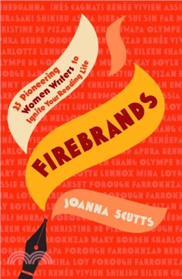 Firebrands：25 Pioneering Women Writers to Ignite Your Reading Life