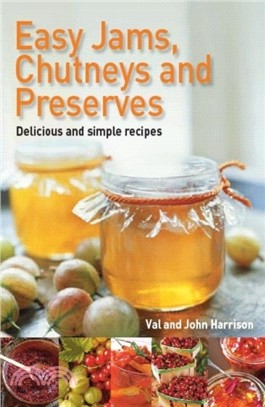 Easy Jams, Chutneys and Preserves