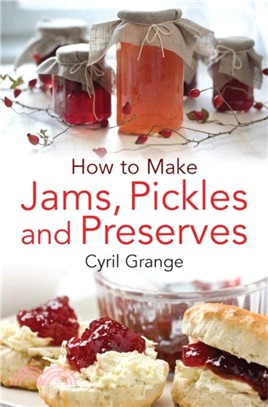 How To Make Jams, Pickles and Preserves