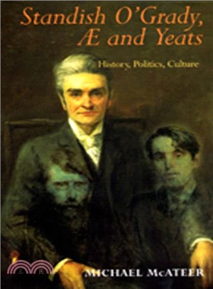 Standish O'Grady, Ae and Yeats ― History, Politics, Culture