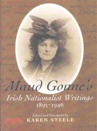 Maud Gonne's Irish Nationalist Writings 1895-1946