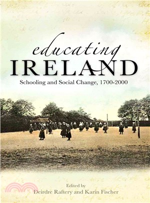 Educating Ireland ─ Schooling and Social Change, 1700-2000