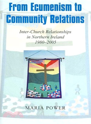 From Ecumenism to Community Relations ― Inter-Church Relationships in Northern Ireland, 1980-2005