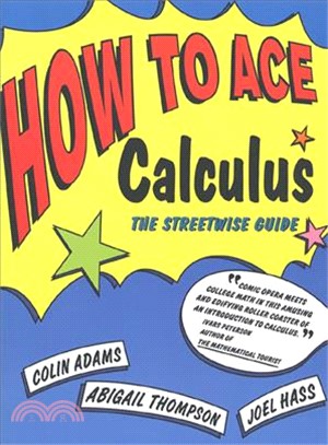 How to Ace Calculus ─ The Streetwise Guide