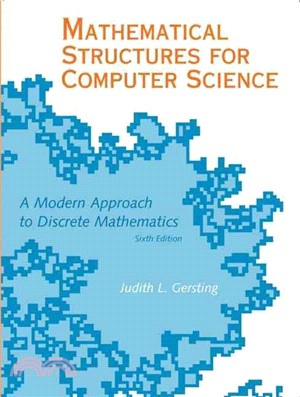 MATHEMATICAL STRUCTURES FOR COMPUTER SCIENCE: A MODERN APPROACH TO DISCRETE MATHEMATICS 6/E