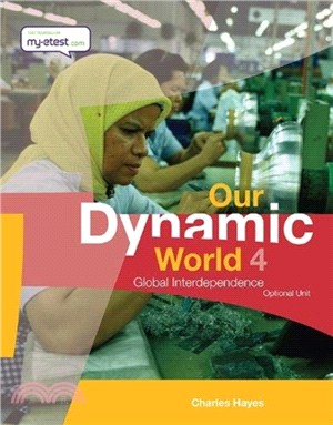 Our Dynamic World 4：Global Interdependence (Optional Unit)