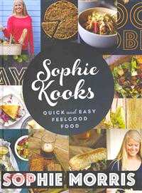 Sophie Kooks—Quick and Easy Feel Good Food