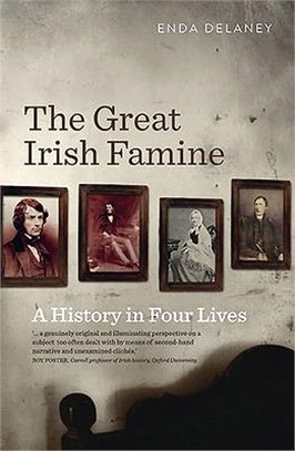 The Great Irish Famine ― A History in Four Lives