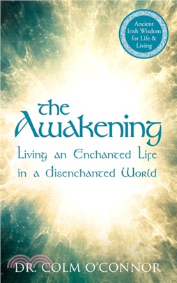 The Awakening：Living an Enchanted Life in a Disenchanted World