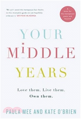 Your Middle Years：Love them. Live them. Own them.