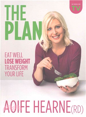 The Plan ― Eat Well, Lose Weight, Transform Your Life