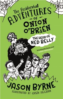 The Accidental Adventures of Onion O'Brien：The Head of Ned Belly