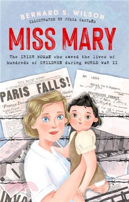 Miss Mary：The Irish woman who saved the lives of hundreds of children during World War II