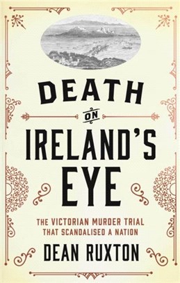 Death on Ireland's Eye：The Victorian Murder Trial that Scandalised a Nation