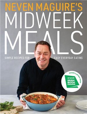 Neven Maguire's Midweek Meals：Simple recipes for easy everyday eating