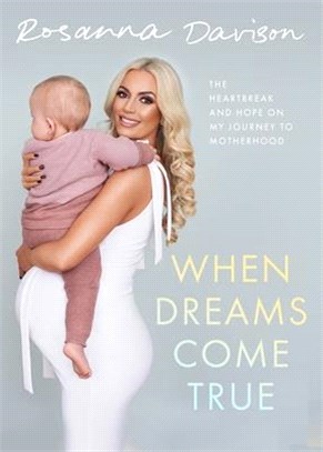 When Dreams Come True: The Heartbreak and Hope on My Journey to Motherhood