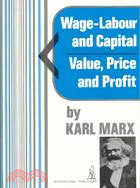 Wage-Labour and Capital and Value, Price, and Profit