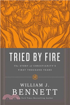 Tried by Fire ─ The Story of Christianity's First Thousand Years
