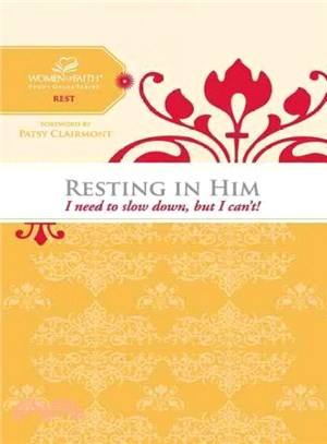 Resting in Him ― I Need to Slow Down but I Can't!