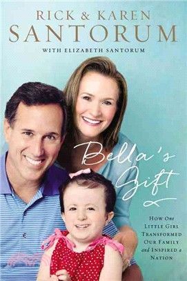 Bella's Gift ─ How One Little Girl Transformed Our Family and Inspired a Nation