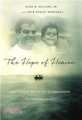 The Hope of Heaven ― God's Eight Messages of Assurance to a Grieving Father