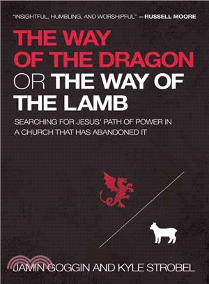 The Way of the Dragon or the Way of the Lamb ─ Searching for Jesus?Path of Power in a Church That Has Abandoned It