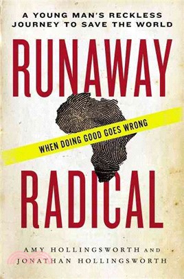Runaway Radical ― A Young Man's Reckless Journey to Save the World