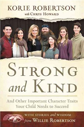 Strong and Kind ─ And Other Important Character Traits Your Child Needs to Succeed